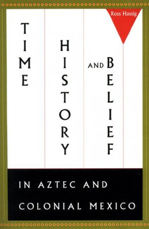 Время, история и вера у ацтеков и в колониальной Мексике
